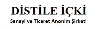 DİSTİLE İÇKİ VE SAN. TİC A.Ş.